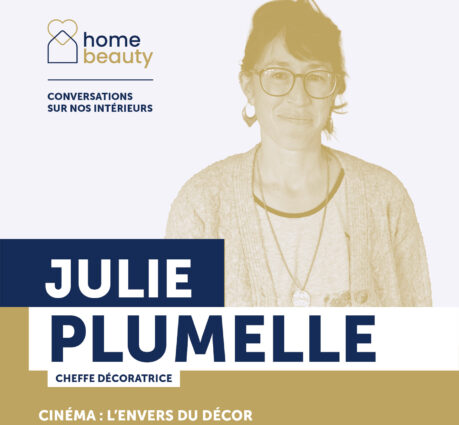 visuel du podcast Home Beauty avec Julie Plumelle, cheffe décoratrice, invitée pour parler de l’envers du décor au cinéma