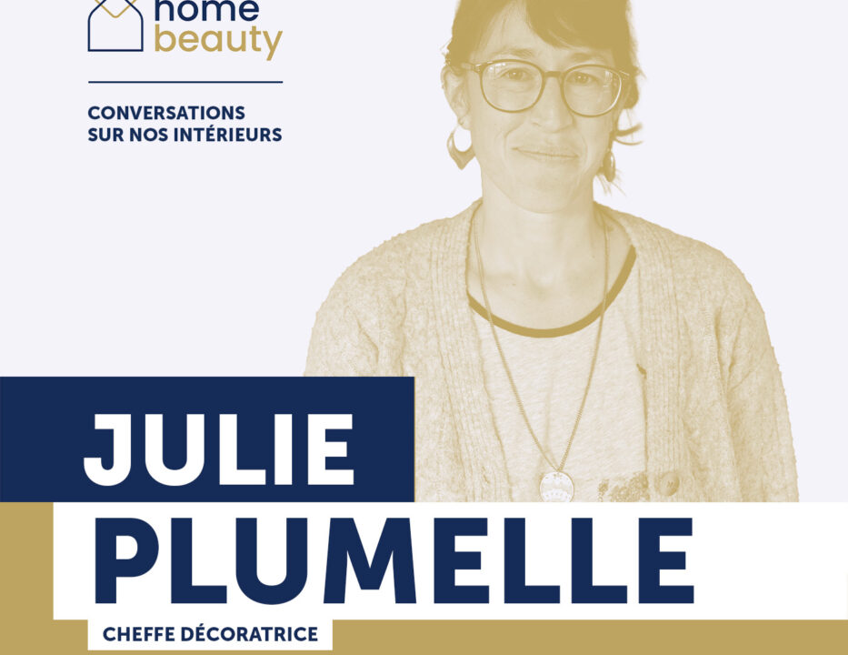 visuel du podcast Home Beauty avec Julie Plumelle, cheffe décoratrice, invitée pour parler de l’envers du décor au cinéma
